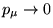 $p_{\mu} \rightarrow 0$