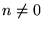 $n\not=0$